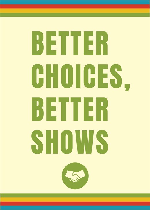 Poster: Better choices, better shows